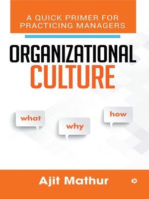 cover image of Organizational Culture - What Why How